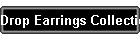 Drop Earrings Collection