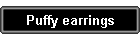 Puffy earrings